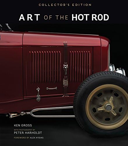 Art of the Hot Rod: Gross, Ken, Harholdt, Peter: 9780760322826